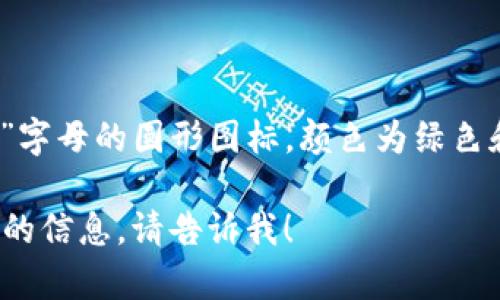 USDT（泰达币）的官方标志通常是一个带有“T”字母的圆形图标，颜色为绿色和白色。它的标志性设计代表了稳定币的概念。

如果你想了解更多关于USDT或加密货币钱包的信息，请告诉我！