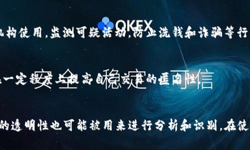 TP钱包地址（即钱包地址）通常是匿名的，无法直接查出其背后的具体身份或个人信息。这是区块链技术的一个基本特点，旨在保护用户的隐私。以下是一些相关的信息：

区块链的匿名性
区块链是一种去中心化的分布式账本技术，每个用户都有一个唯一的钱包地址，这个地址类似于银行账户号码。在大多数区块链网络中，钱包地址本身并不包含有关持有者的信息。因此，除非持有者选择公开自己的身份与钱包地址的关联，否者外界无法通过钱包地址得知其是谁。

区块链交易的透明性
尽管区块链提供匿名性，但它也具备独特的透明性特征。所有交易记录都会被存储在区块链上，任何人都可以查看这些交易。比如，通过区块链浏览器，可以查看某个特定钱包地址的交易历史，包括其收到或发送的资金数额、时间戳等信息，但是无法知道这些交易是由谁发起的。

如何可能识别钱包地址
尽管每个钱包地址在技术上是匿名的，但在特定情况下，可能会通过其他方式关联到某个人。例如：如果某人将其钱包地址公开在社交媒体平台上，或者在接受支付时展示了钱包地址，便可能使得第三方能够追溯到这个个人。同样，一些交易所要求用户进行实名注册，这使得交易所可以将特定地址与特定身份绑定。

使用区块链分析工具
市场上也有一些专业的区块链分析工具和服务，它们可以对交易进行深入分析，试图找出关联模式。这些工具常常被执法部门和金融机构使用，监测可疑活动，防止洗钱和诈骗等行为。然而，这些工具的使用往往涉及复杂的技术分析，并且存在一定的误差率。

保护个人隐私的方法
为了保护个人隐私，许多用户会选择使用多个钱包地址进行交易，或使用混合服务，使得追踪变得更加困难。通过这种方式，用户可以在一定程度上提高自己交易的匿名性。

总结
综上所述，TP钱包地址通常情形下无法直接查询到持有者的身份。区块链的匿名性特点为用户提供了隐私保护，但在某些情况下，交易的透明性也可能被用来进行分析和识别。在使用加密货币时，用户应当谨慎处理自己的钱包地址和交易记录，以维护个人的隐私安全。